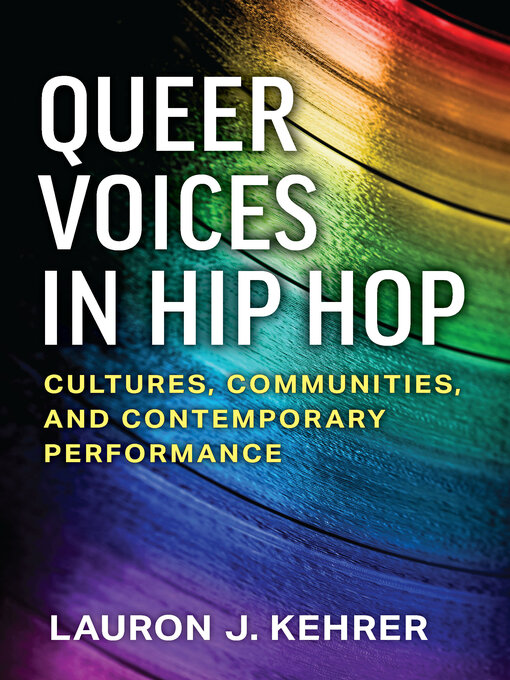 Title details for Queer Voices in Hip Hop by Lauron J. Kehrer - Available